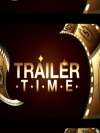 Trailer Time Latest Episodes